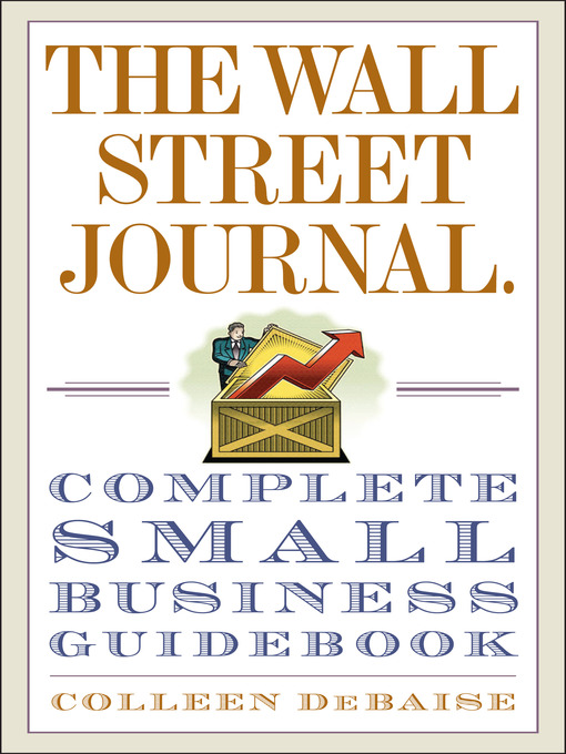 Title details for The Wall Street Journal Complete Small Business Guidebook by Colleen DeBaise - Available